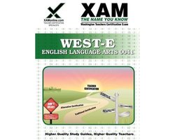 Xam West-E/Praxis II- West-E English Language Arts 0041 Teacher Certification Test Prep Study Guide