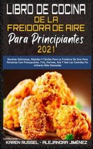 Libro De Cocina De La Freidora De Aire Para Principiantes 2021