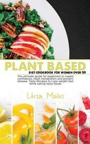 Plant Based Diet Cookbook For Woman Over 50