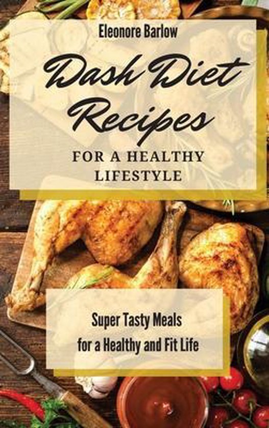 Dash Diet Recipes For a Healthy Lifestyle - cover