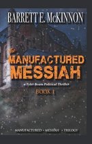 The Manufactured Messiah