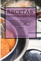 Recetas Freidora de Aire 2021 (Air Fryer Recipes Spanish Edition)