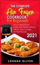 The Complete Air Fryer Cookbook for Beginners 2021