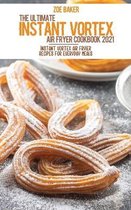 The Ultimate Instant Vortex Air Fryer Cookbook 2021