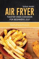 Air fryer toaster oven cookbook for Beginners 2021