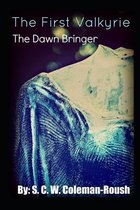 The First Valkyrie: The Dawn Bringer