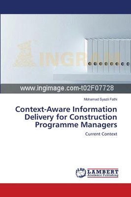 Context-Aware Information Delivery for Construction Programme Managers