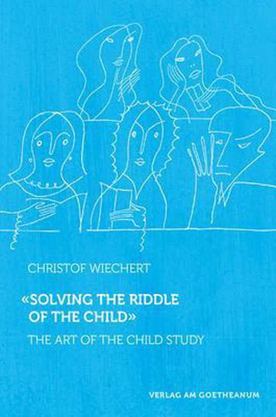 Boek met de titel 'Solving the Riddle of the Child' door Christof Wiechert, met een blauwe kaft en witte lijntekeningen van gezichten.