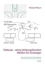 Deleuze - seine philosophischen Welten für Einsteiger 1. Band