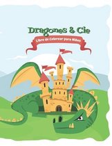 Dragones & Cie: Libro de Colorear para Niños - 4 a 8 Años - Dragones, Dinosaurios y Animales