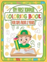 My First Toddler Coloring Book for Kids From 2 Years: My First Toddler Coloring Book Fun With Numbers, Letters, Shape, Kindergarteners Activity Book T