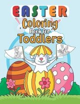 Easter Coloring Book for Toddlers: Easter Egg Coloring Book For Toddlers, Easter Coloring And Activity Book For Kids Ages 4-8, Happy Easter Coloring B