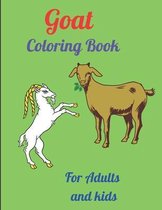 Goat Coloring Book For Adults and kids: A Cute Adult and Kids Coloring Books for Goat Owner, Best Gift for Goat Lovers