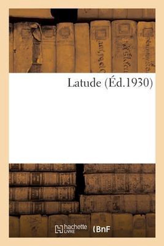 Boekomslag getiteld Latude (Ed.1930) tegen een achtergrond van antieke boekenplanken.