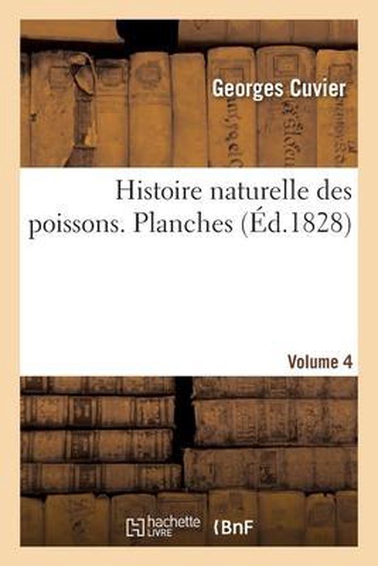 Histoire Naturelle Des Poissons. Planches. Volume 4