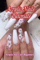 Acrylic Nails Tutorials: Acrylic Nails for Beginners