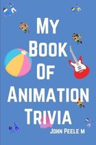 My Book Of Animation Trivia