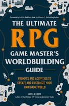 Ultimate Role Playing Game Series-The Ultimate RPG Game Master's Worldbuilding Guide