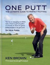 One Putt The ultimate guide to perfect putting