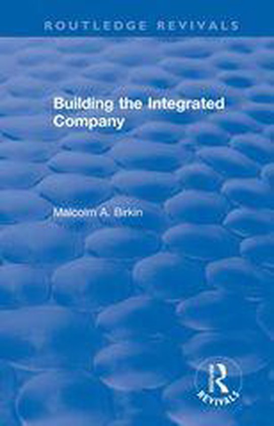 Routledge Revivals - Building the Integrated Company - cover