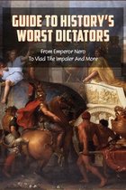 Guide To History's Worst Dictators: From Emperor Nero To Vlad the Impaler And More