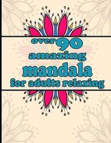 over 90 amazing mandala for adults relaxing