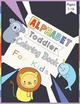 Alphabet Toddler Coloring Book For kids ages 1-4