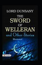 The Sword of Welleran and Other Stories Illustrated