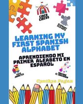 Learning My First Spanish Alphabet ( English - Spanish Edition)