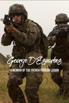 George D'Esparbes: A Memoir Of The French Foreign Legion