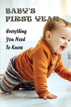 Baby's First Year: Everything You Need To Know