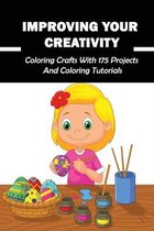 Improving Your Creativity: Coloring Crafts With 175 Projects And Coloring Tutorials