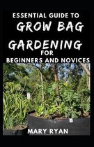 Essential Guide To Grow Bag Gardening For Beginners And Novices