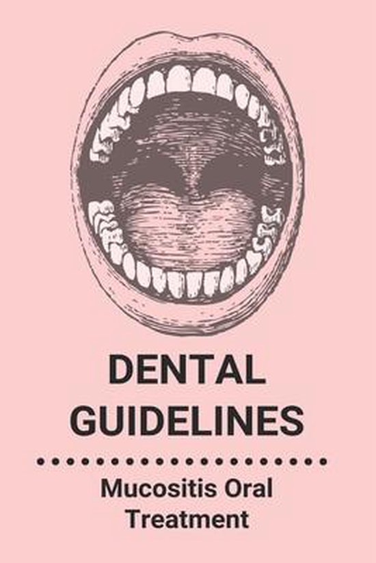 Dental Guidelines Mucositis Oral Treatment, Arlean Devincenzo