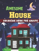 Awesome house coloring book for Adults