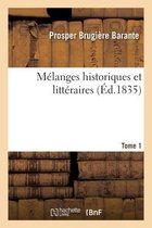 Mélanges Historiques Et Littéraires. Tome 1
