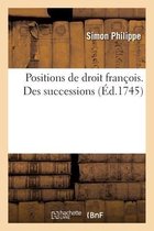 Positions de Droit Fran�ois. Des Successions