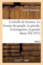 L'�chelle de Femmes. Tome 2