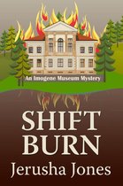 An Imogene Museum Mystery 6 - Shift Burn