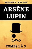 Arsene Lupin Tomes 1 a 3