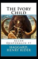 The Ivory Child(Allan Quatermain #7) Annotated