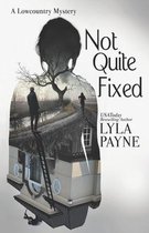 Not Quite Fixed (A Lowcountry Mystery)