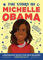 The Story Of: Inspiring Biographies for Young Readers-The Story of Michelle Obama
