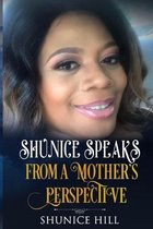 Shunice Speaks From A Mother's Perspective