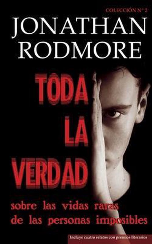 Toda la verdad sobre las vidas raras de las personas imposib ... - cover