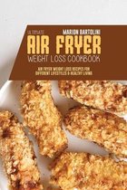 Ultimate Air Fryer Weight Loss Cookbook