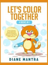 Let's Color Together: 4 Books in 1