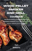 Wood Pellet Smoker and Grill Cookbook