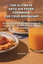 The Ultimate Keto Air Fryer Cookbook for Your Breakfast
