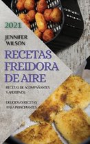 Recetas Freidora de Aire 2021 (Air Fryer Recipes Spanish Edition)